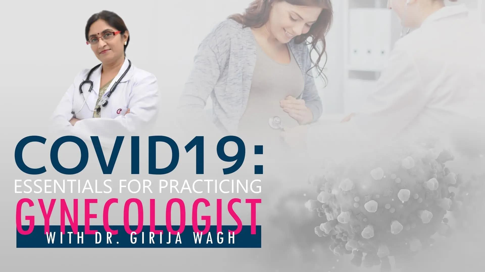 Covid19: Essentials for Practicing Gynecologist With Dr. Girija Wagh