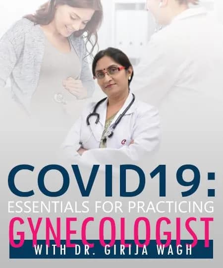 Covid19: Essentials for Practicing Gynecologist With Dr. Girija Wagh