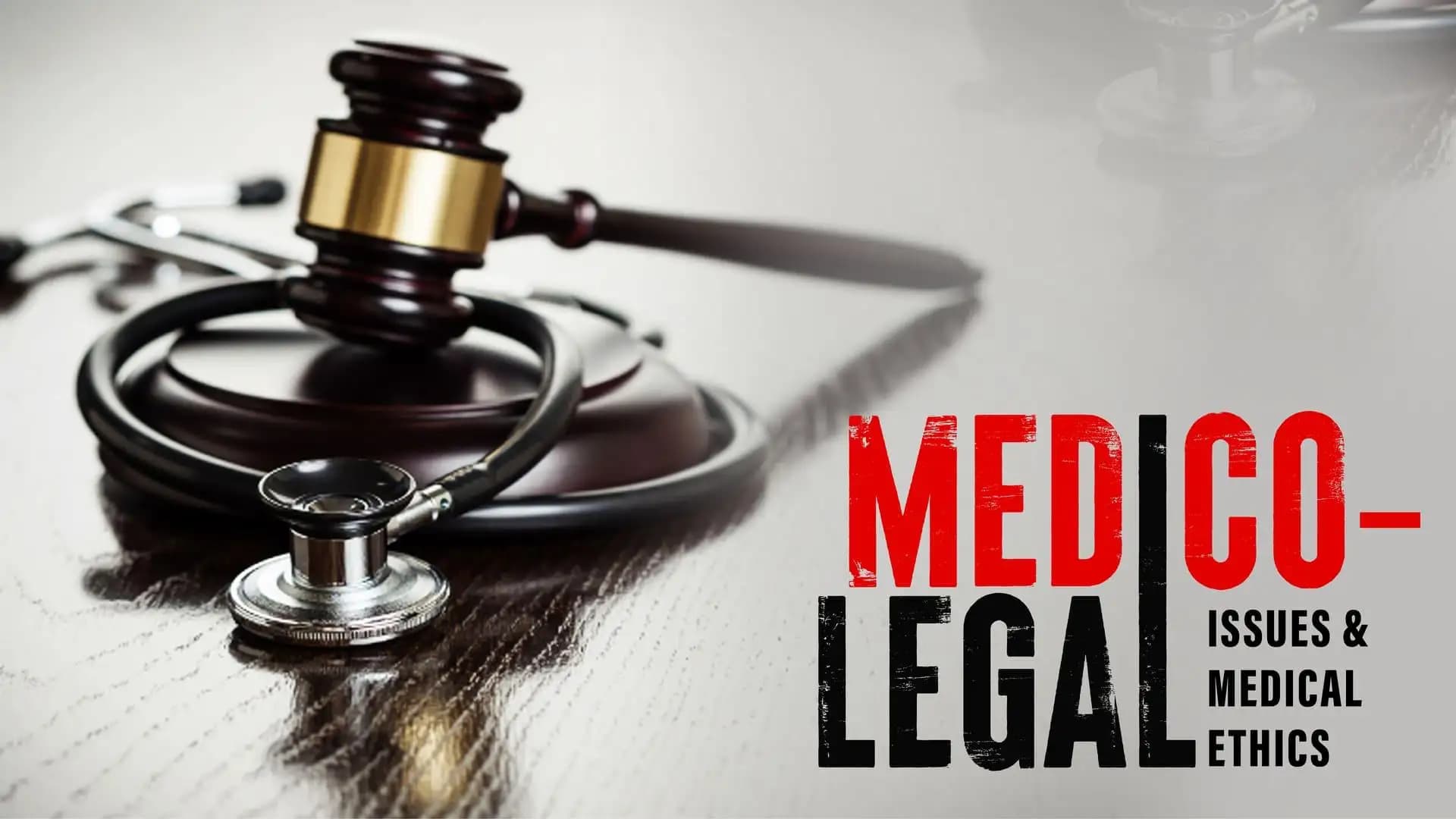 Medico-legal Issues and Medical Ethics