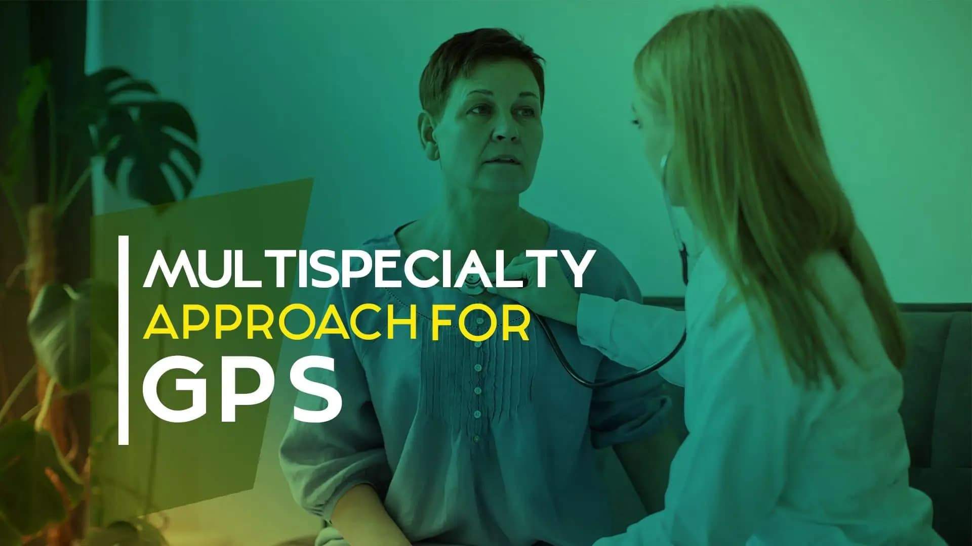 Multispecialty Approach for GPs