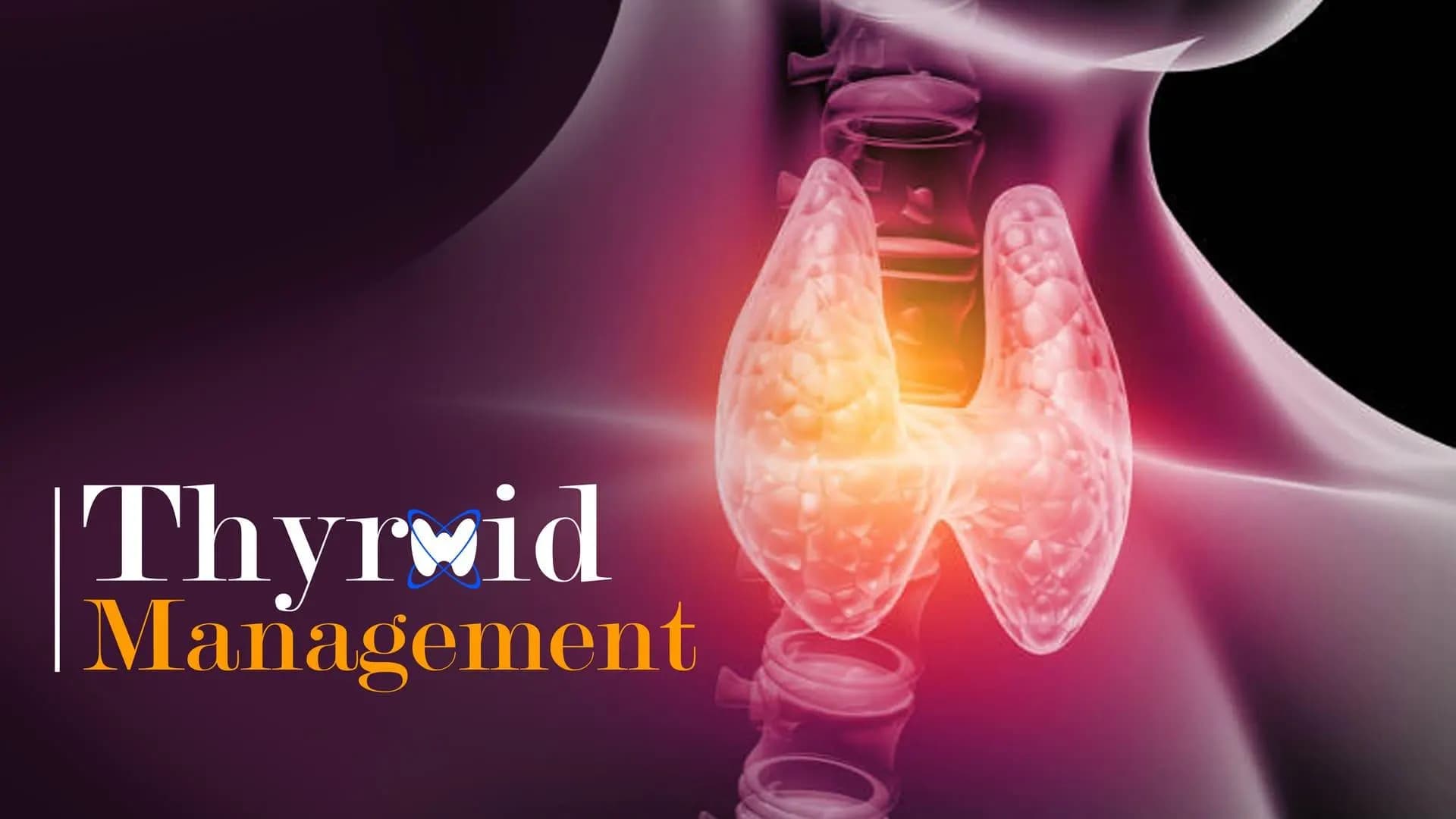 Thyroid Management