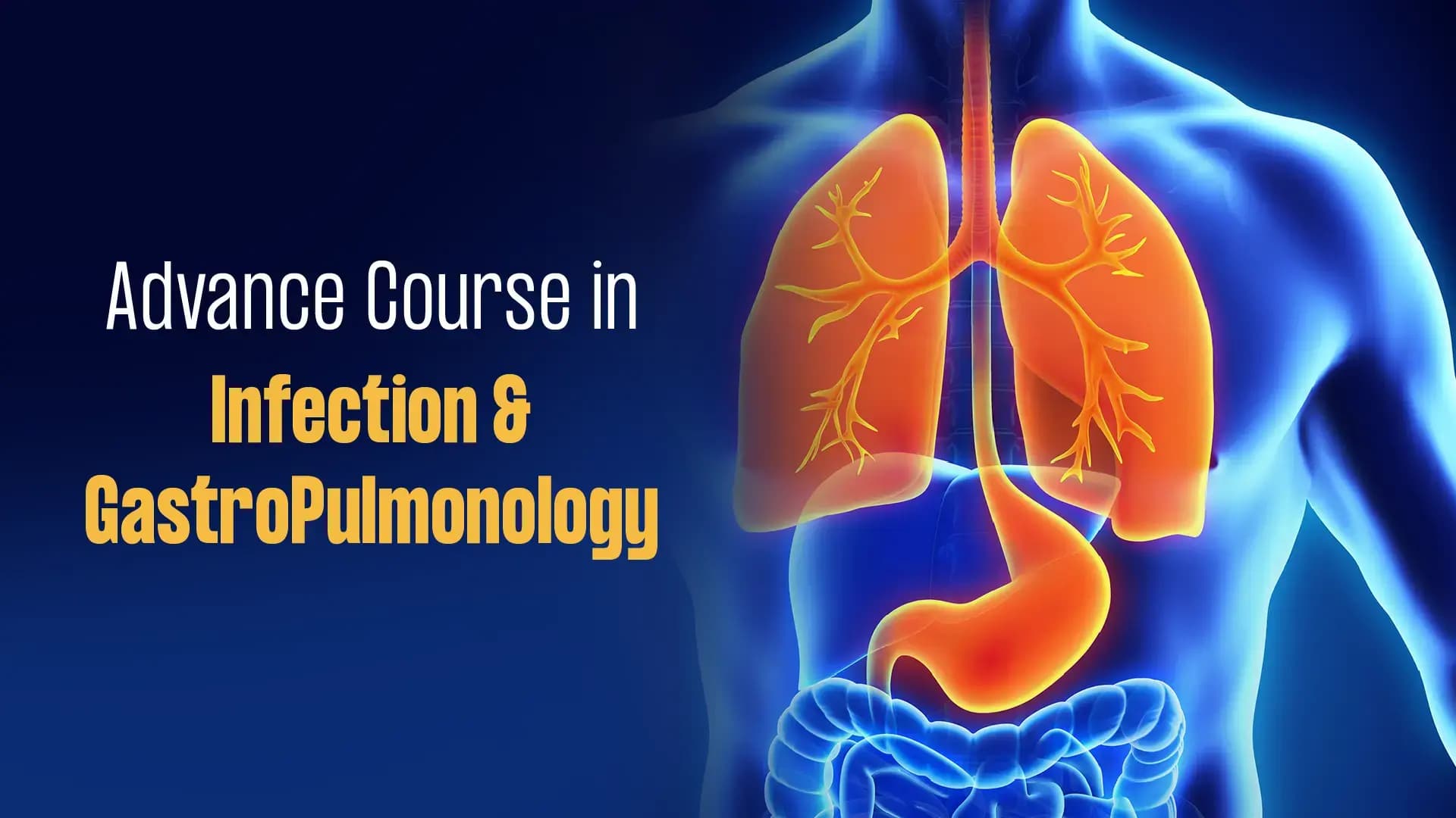 Advance Course in Infection & GastroPulmonology