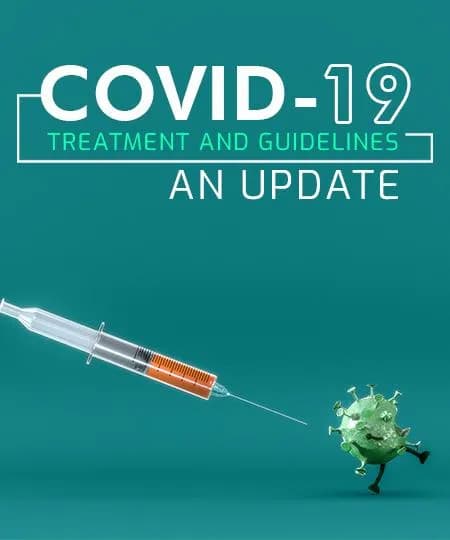 COVID-19 Treatment and Guidelines: An Update