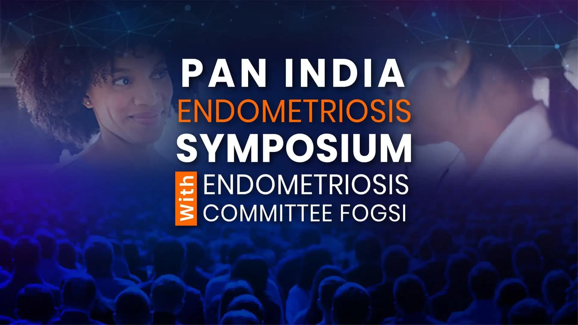Pan India Endometriosis Symposium With Endometriosis Committee Fogsi