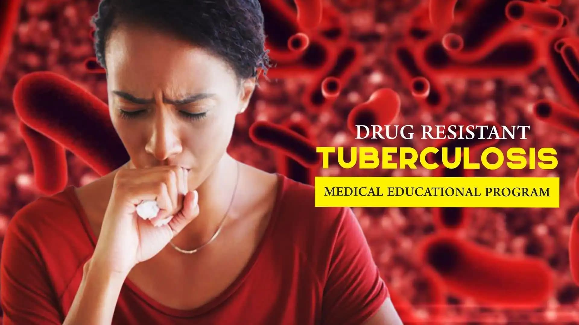 Drug Resistant Tuberculosis Medical Educational Program