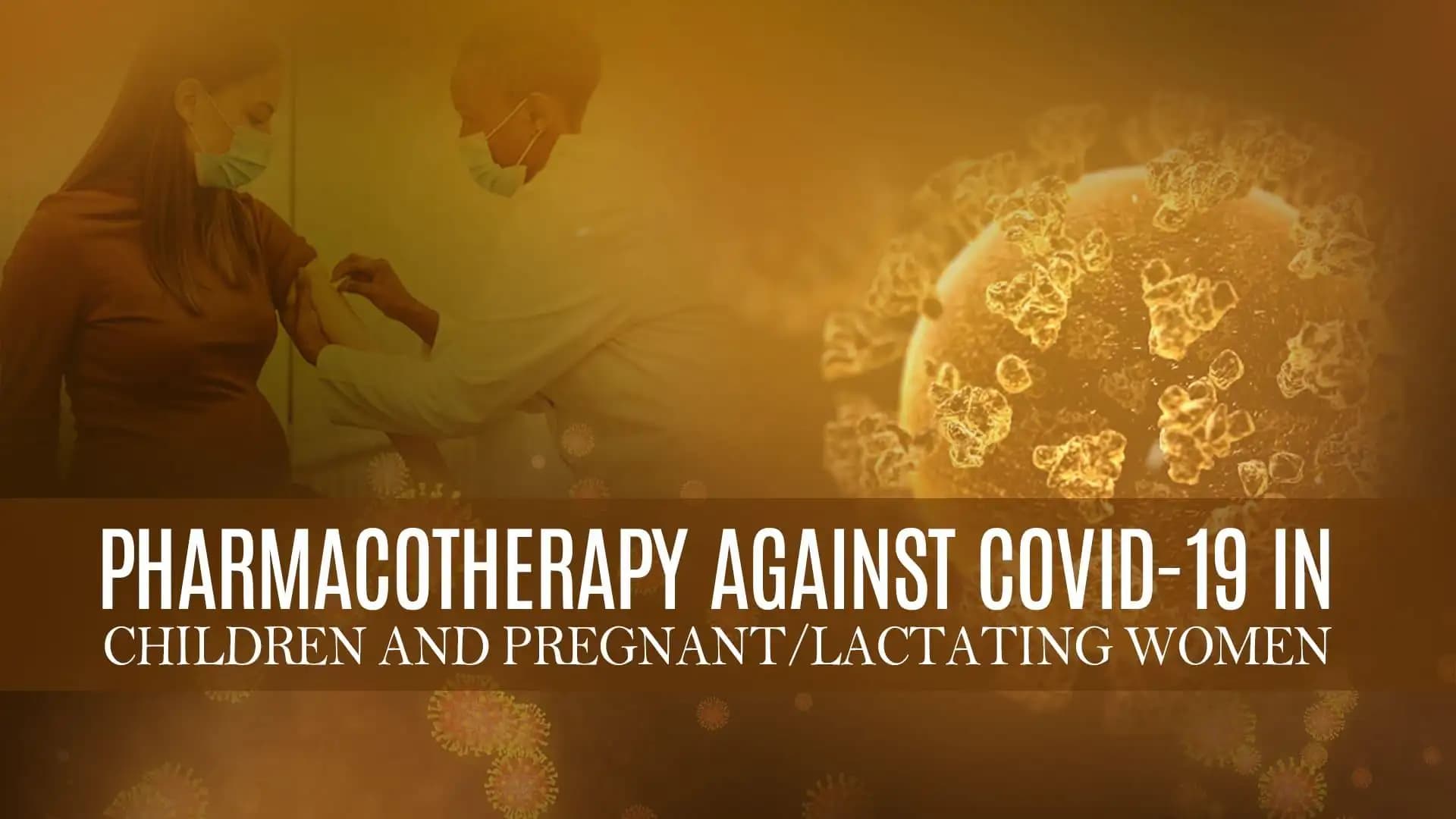 Pharmacotherapy Against COVID-19 in Children and Pregnant/Lactating Women