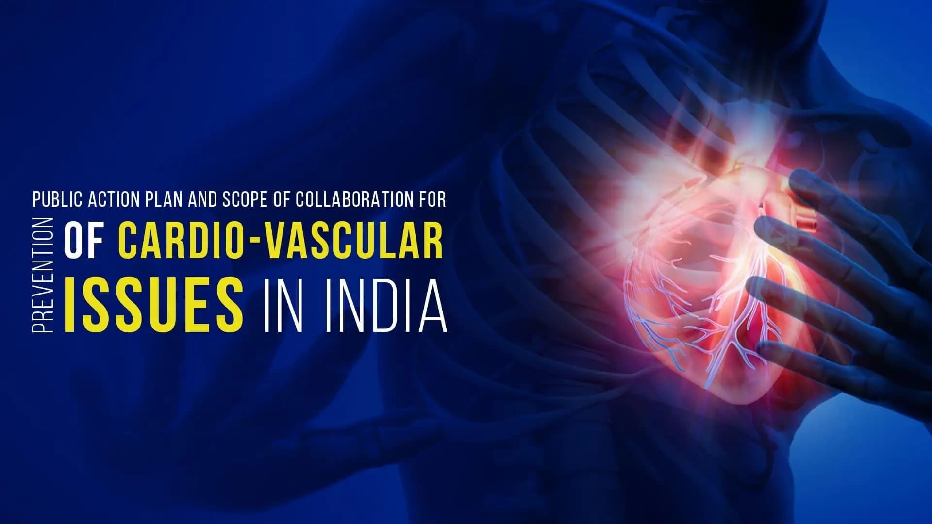 World Heart Day | Public Action Plan and Scope of Collaboration for Prevention of Cardio-Vascular Issues in India
